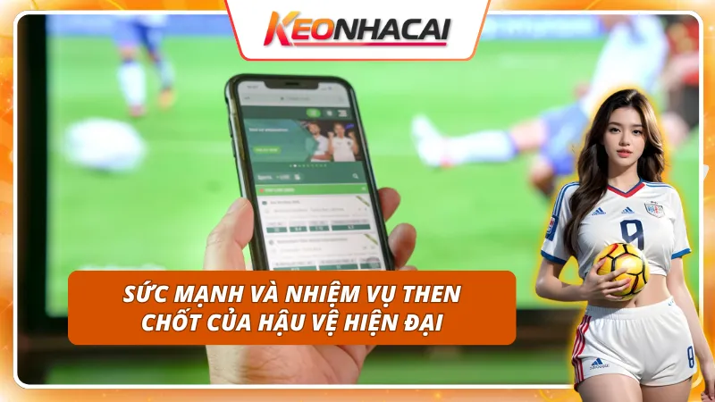 Sức mạnh và nhiệm vụ chủ chốt của DF trong bóng đá
